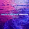 John Haydock - Angel on the Waterfront
