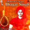 Giani Tarsem Singh Moranwali - Shaheed E Azam S. Bhagat Singh