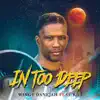 Wingy Danejah - In Too Deep (feat. KD3) - Single